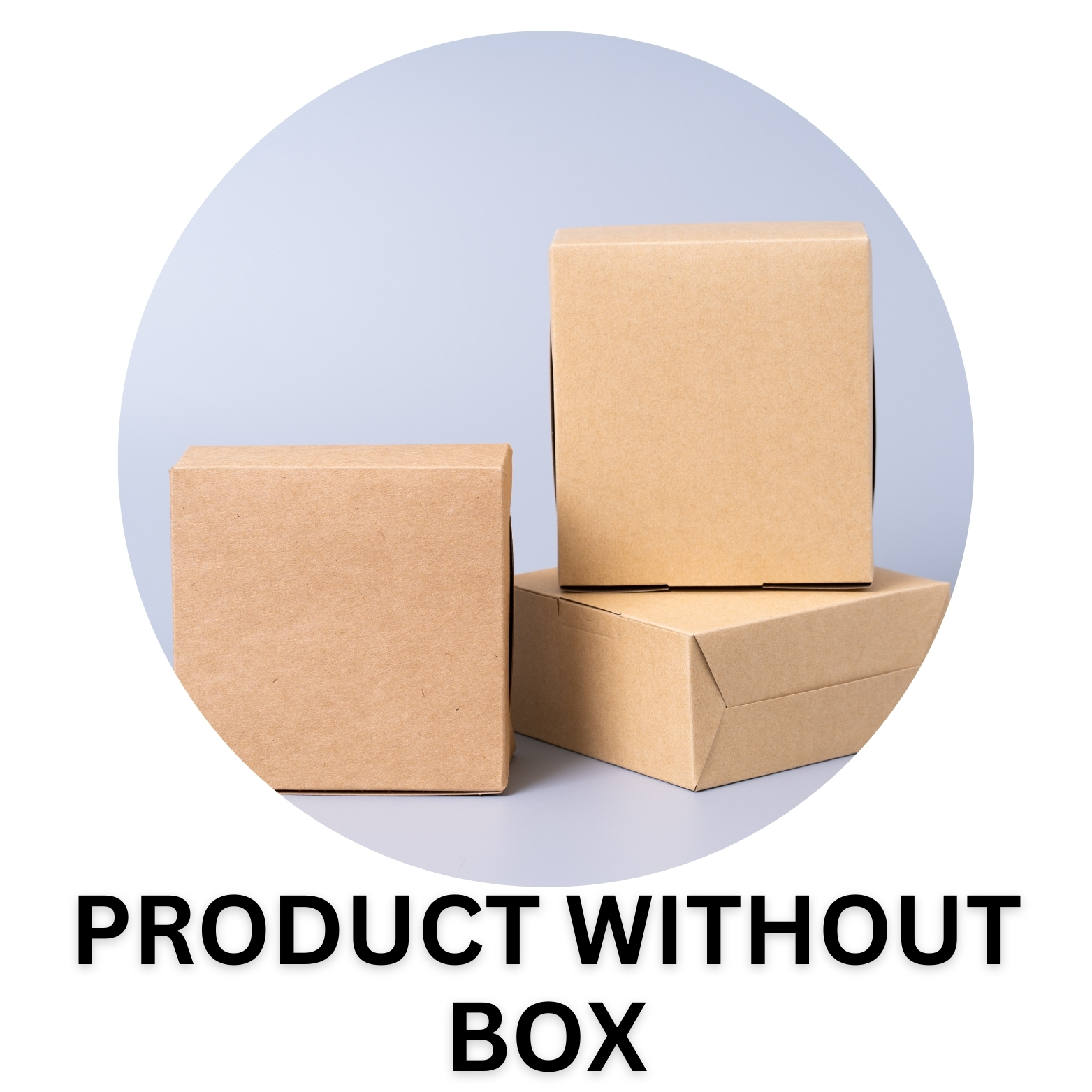 PRODUCT WITHOUT BOX